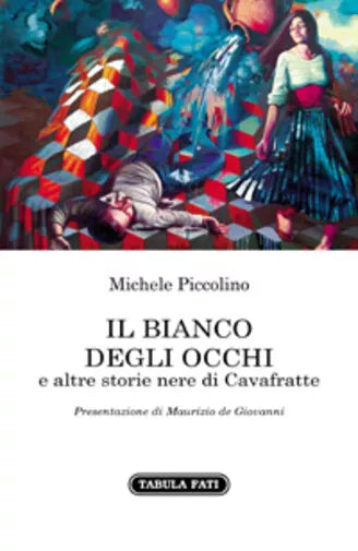 Il bianco degli occhi e altre storie nere di Cavafratte di Michele Piccolino, 2