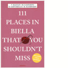 111 PLACES IN BIELLA THAT YOU SHOULDN T MISS di aa vv