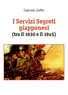 I servizi segreti giapponesi tra il 1930 e il 1945 di Gabriele Zaffiri, 2020,