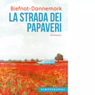 La strada dei papaveri Libro di Biefnot Veronique