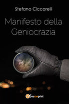Manifesto della geniocrazia di Stefano Ciccarelli, 2017, Youcanprint