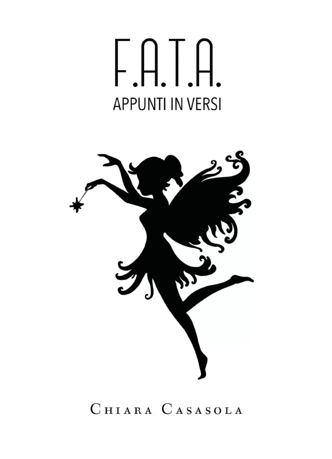 F.A.T.A. - Appunti in versi di Chiara Casasola, 2019, Youcanprint