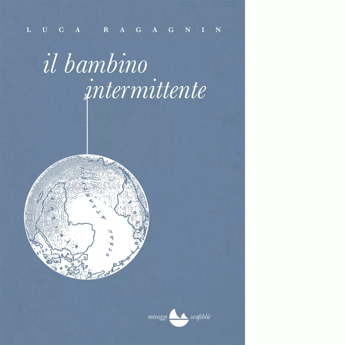 Il bambino intermittente di Luca Ragagnin