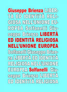 LIBERTA’ ED IDENTITA’ RELIGIOSA NELL’UNIONE EUROPEA di Giuseppe Brienza