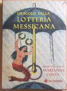 Oracolo Della Lotteria Messicana. LIBRO + 54 CARTE di Marianne Costa, 2021, Om