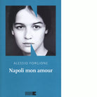 Napoli mon amour di Alessio Forgione