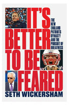 It s Better to Be Feared di Seth Wickersham 2021 Indipendently Published