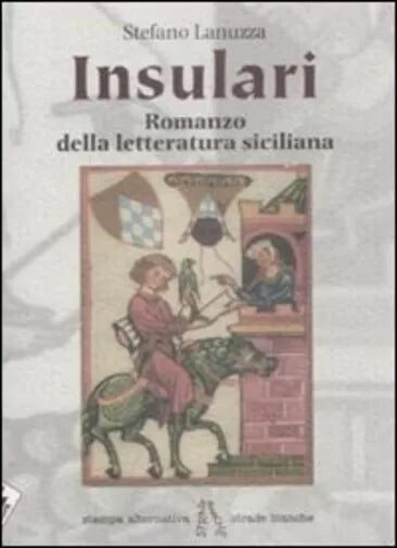 Insulari romanzo della letteratura siciliana di Stefano Lanuzza
