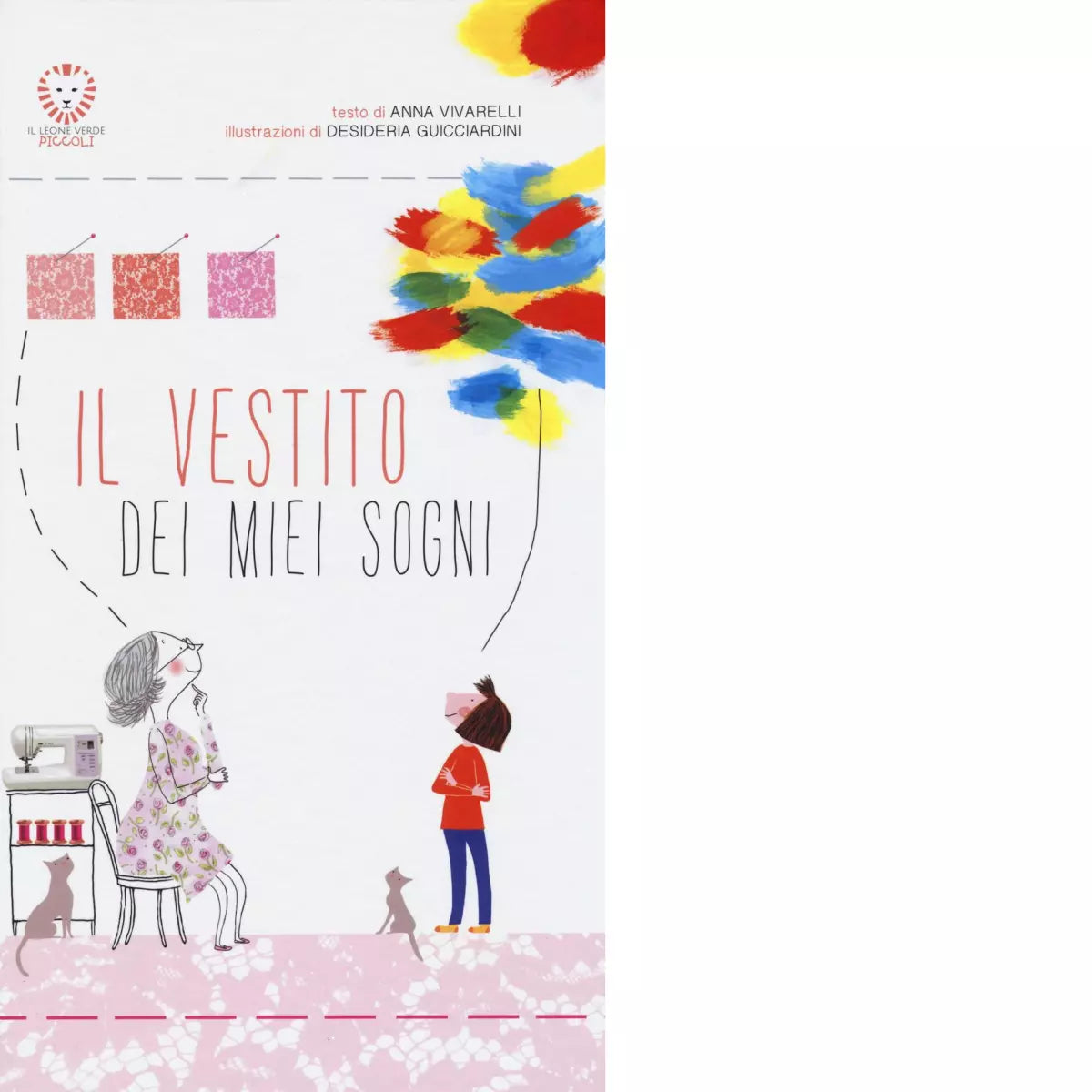 Il vestito dei miei sogni Ediz illustrata di Anna Vivarelli