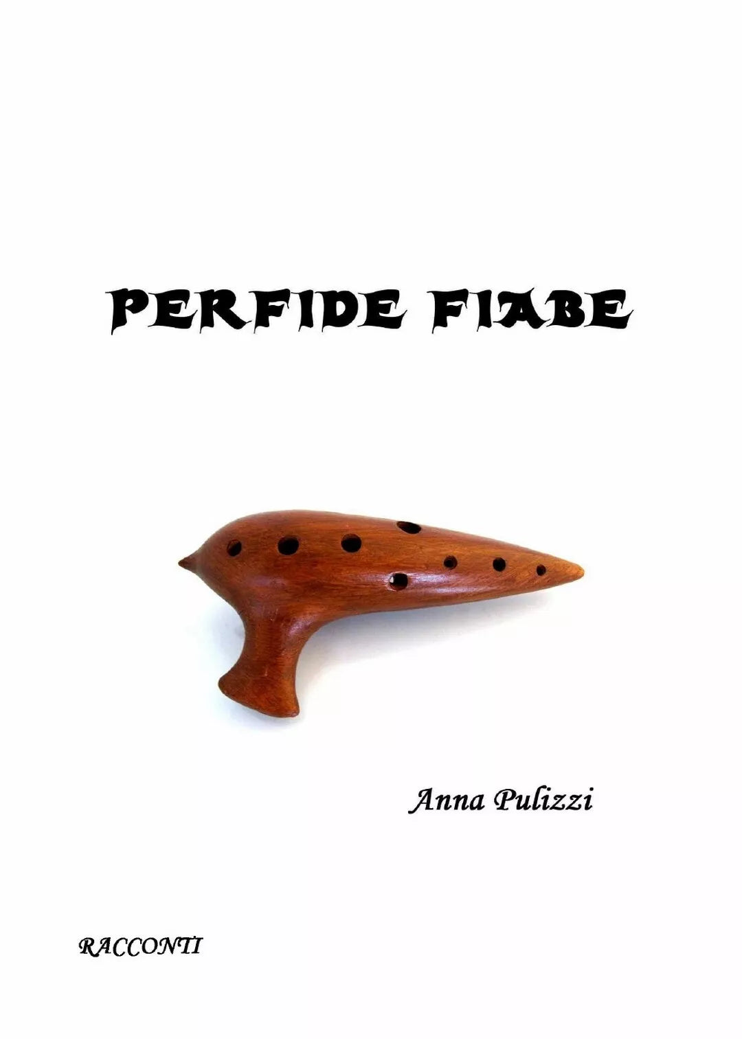 Perfide fiabe di Anna Pulizzi, 2021, Youcanprint