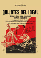 Quijotes del Ideal. Utopia e storia di una rivoluzione - Vincenzo D’Amico - P