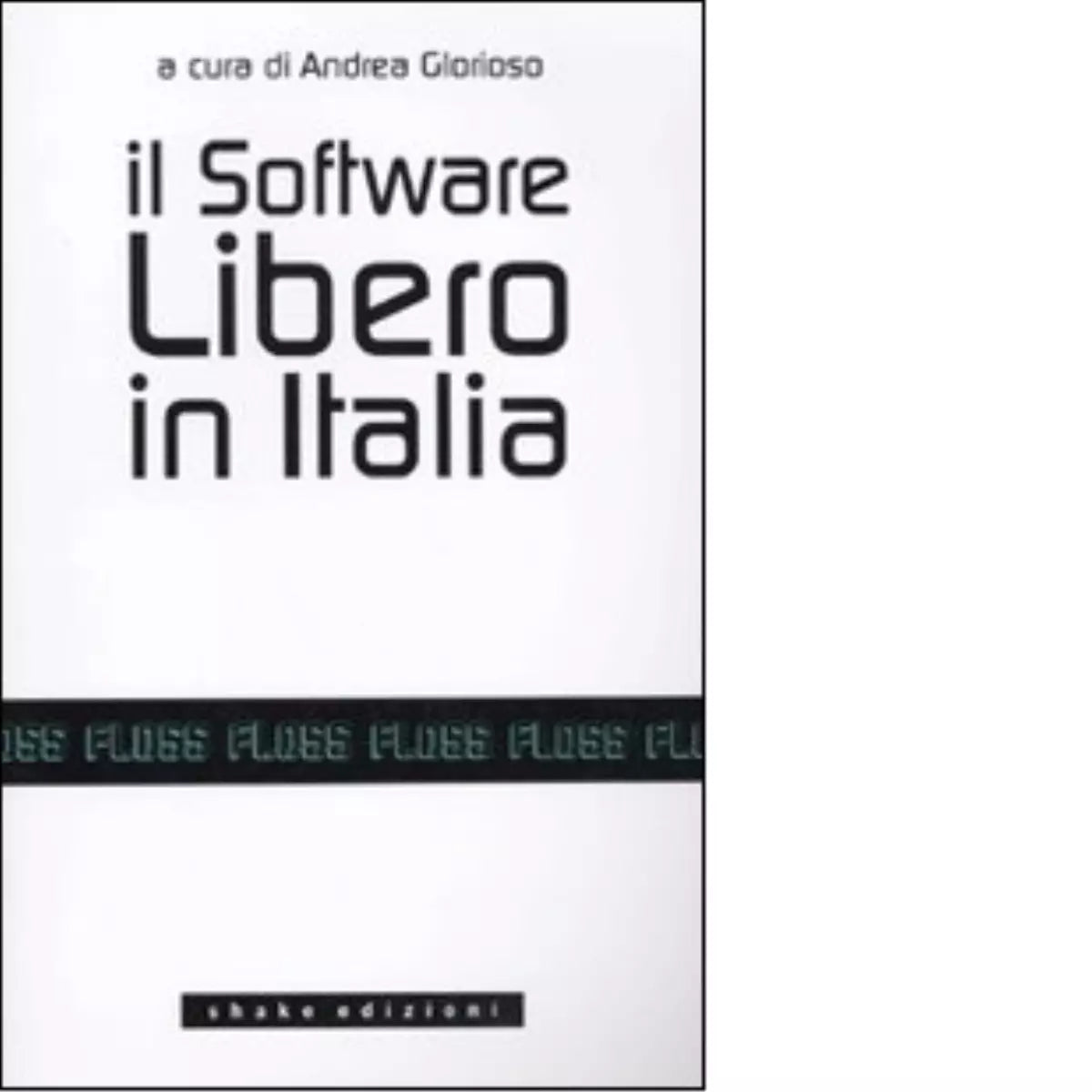 Il software libero in Italia di A Glorioso