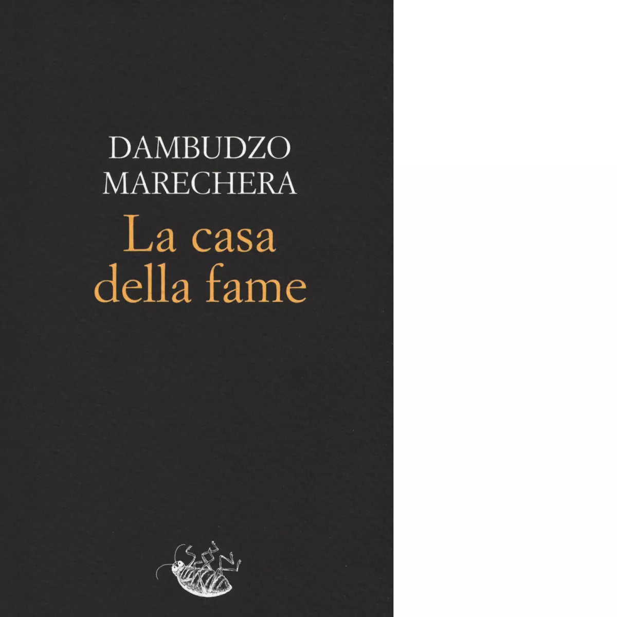 La casa della fame Libro di Dambudzo Marechera