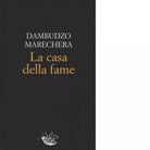 La casa della fame Libro di Dambudzo Marechera