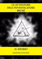 Le avventure dell’investigatore Bigne - Il sipario di Francesco Italiano, 2019