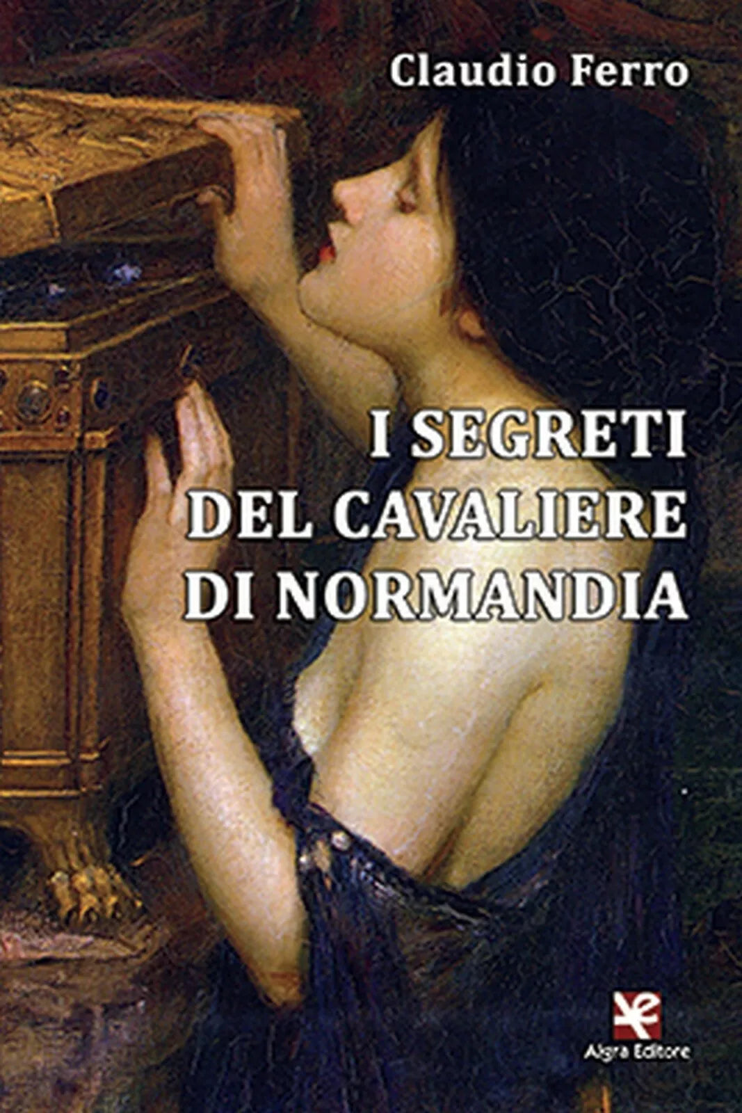 I segreti del Cavaliere di Normandia di Claudio Ferro, Algra Editore