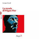 La strada di Wigan Pier di George Orwell