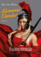Alamona Elander vol.2 - Il tiranno immortale di Manuel Mura, 2018, Youcanprin