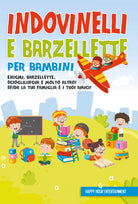 Indovinelli e barzellette per bambini: enigmi, barzellette, scioglilingua e molt