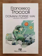 Domani forse mai - F. Troccoli - Rill - 2012 - AR