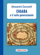 Chaaba e il salto generazionale di Alessandro Ceccarelli, 2009, Tabula Fati