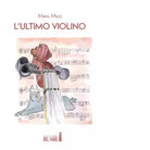 L ultimo violino di Micci Mario