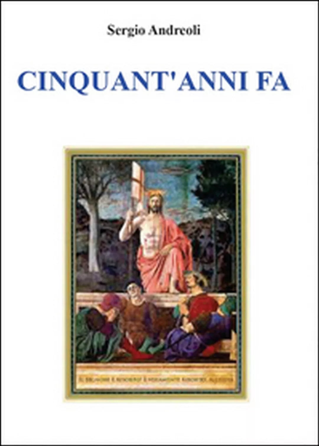 Cinquant’anni fa di Sergio Andreoli, 2014, Youcanprint