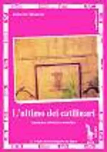 L’ultimo dei catilinari romanzo retorico-coreutico di Roberto Massari, 1995, M