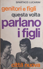 Genitori e figli: questa volta parlano i figli di Spartaco Lucarini, 1969, Citta