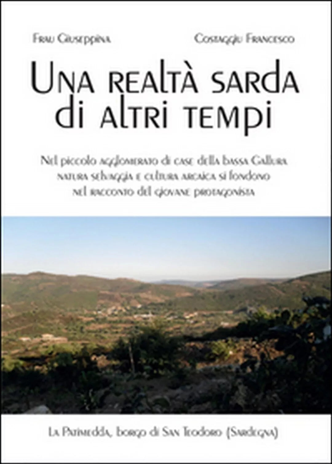 Una realta sarda di altri tempi di Giuseppina Frau, Francesco Costaggiu, 2016