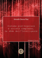 Sistema post-bipolare e societa complessa, le sfide dell’intelligence -Colonna