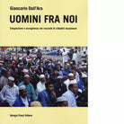Uomini fra noi di Giancarlo Dall Ara