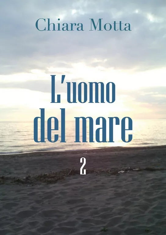 L’uomo del mare 2 di Chiara Motta, 2018, Youcanprint
