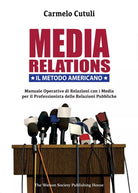 Media Relations. Il metodo americano di Carmelo Cutuli, 2016, Youcanprint