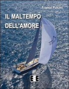 Il maltempo dell’amore di Pulcini Franco, 2014, Eee-edizioni Esordienti