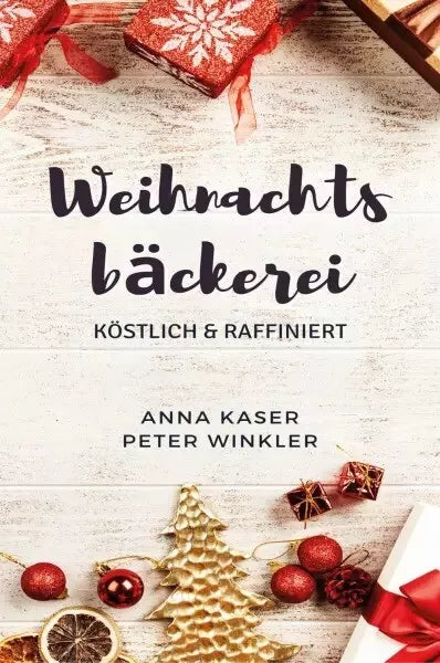 Weihnachtsb ckerei k stlich raffiniert di Anna Kaser