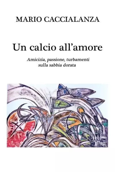 Un calcio all amore di Mario Caccialanza