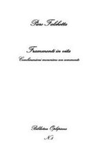 Frammenti in vita. Combinazioni monorime con commento di Piero Falchetta, 2018