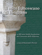 Il volto francescano di Bisignano a 800 anni dalla fondazione del Convento del