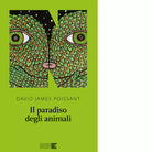 Il paradiso degli animali di David James Poissant
