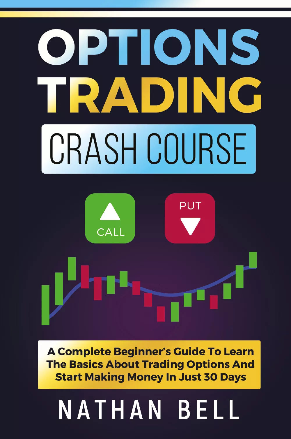 Options Trading Crash Course di Nathan Bell, 2021, Youcanprint