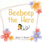Beebeep the Hero di Denise I Paonetti