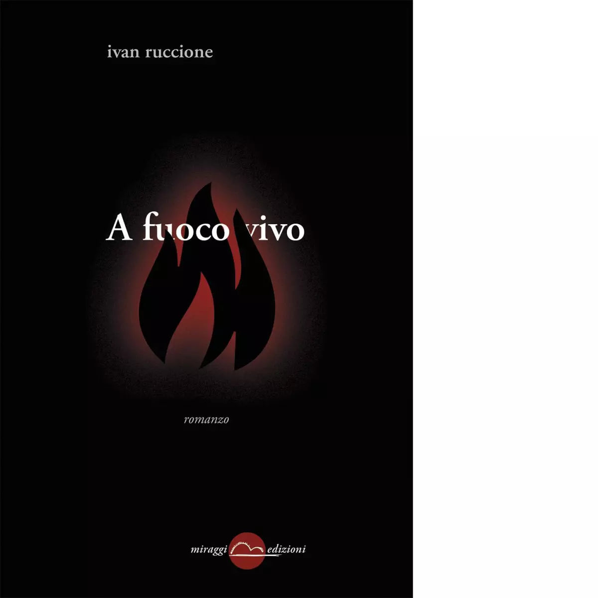 A fuoco vivo di Ivan Ruccione