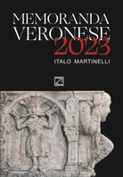 Memoranda veronese 2023 di Italo Martinelli