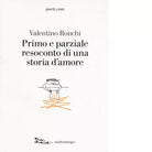 Primo e parziale resoconto di una storia d amore di Valentino Ronchi