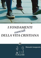 I fondamenti essenziali della vita cristiana vol. 2 e 3, Autori Vari, 2017