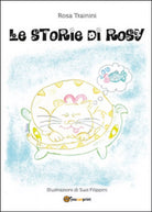 Le storie di Rosy di Rosa Trainini, 2015, Youcanprint