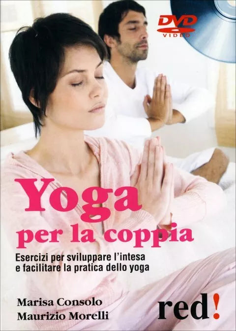 Yoga per la coppia. DVD di Marisa Consolo, Maurizio Morelli, 2009, Edizioni Re