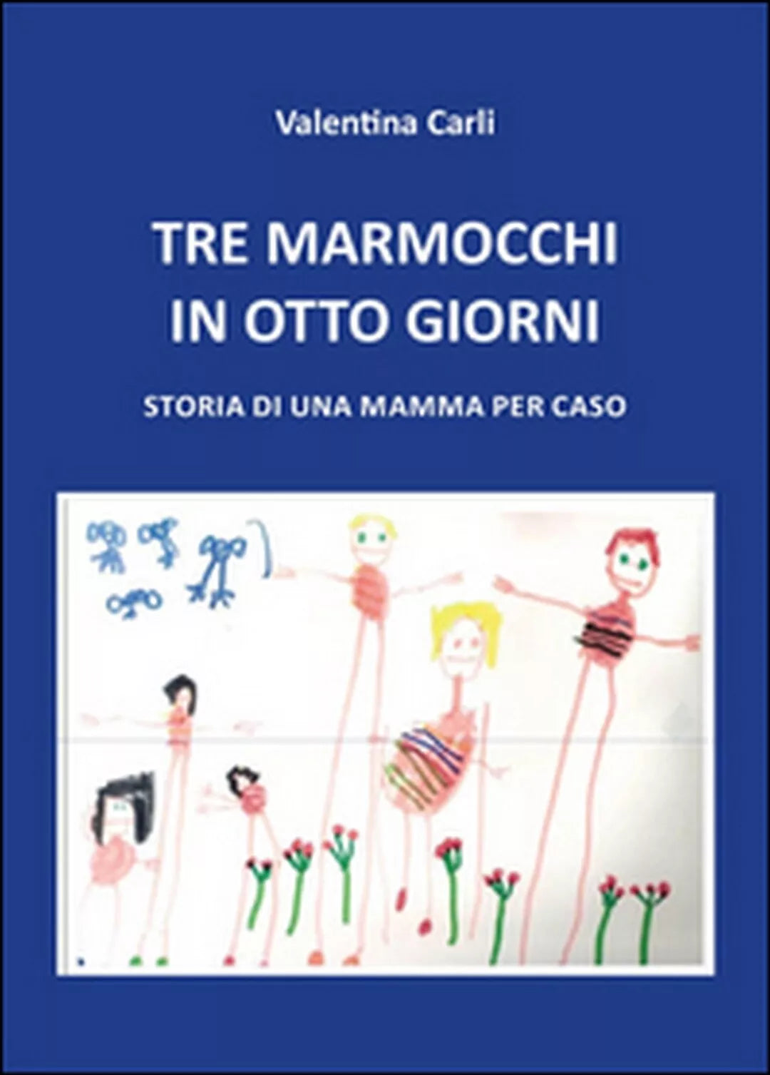 Tre marmocchi in otto giorni di Valentina Carli, 2015, Youcanprint