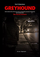 Greyhound. Sullo sfondo della storia del rock un componente racconta la biografi